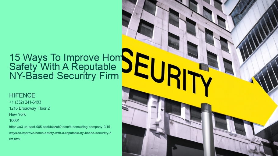 15 Ways To Improve Home Safety With A Reputable NY-Based Securitry Firm 