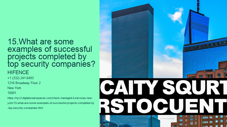 15.What are some examples of successful projects completed by top security companies?