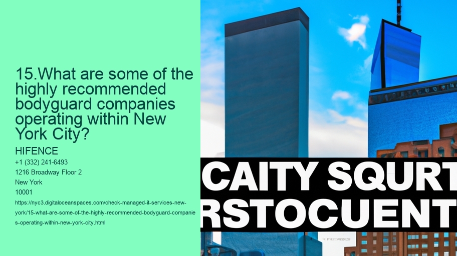 15.What are some of the highly recommended bodyguard companies operating within New York City?