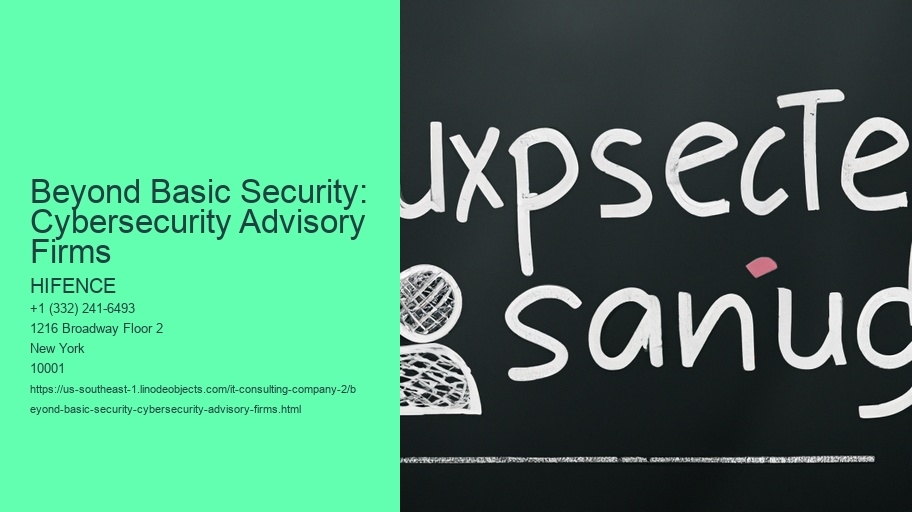 Beyond Basic Security: Cybersecurity Advisory Firms