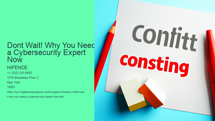 Dont Wait! Why You Need a Cybersecurity Expert Now