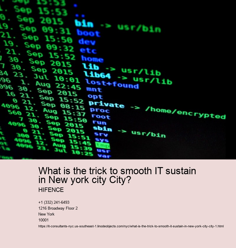 What is the trick to smooth IT sustain in New york city City?