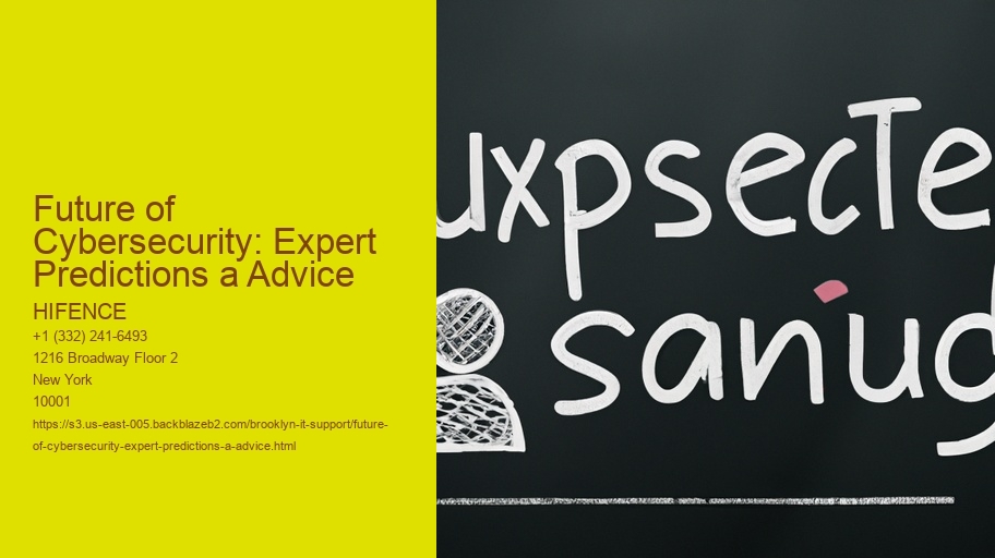 Future of Cybersecurity: Expert Predictions a Advice