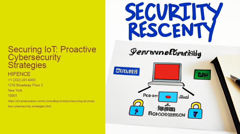 Securing IoT: Proactive Cybersecurity Strategies
