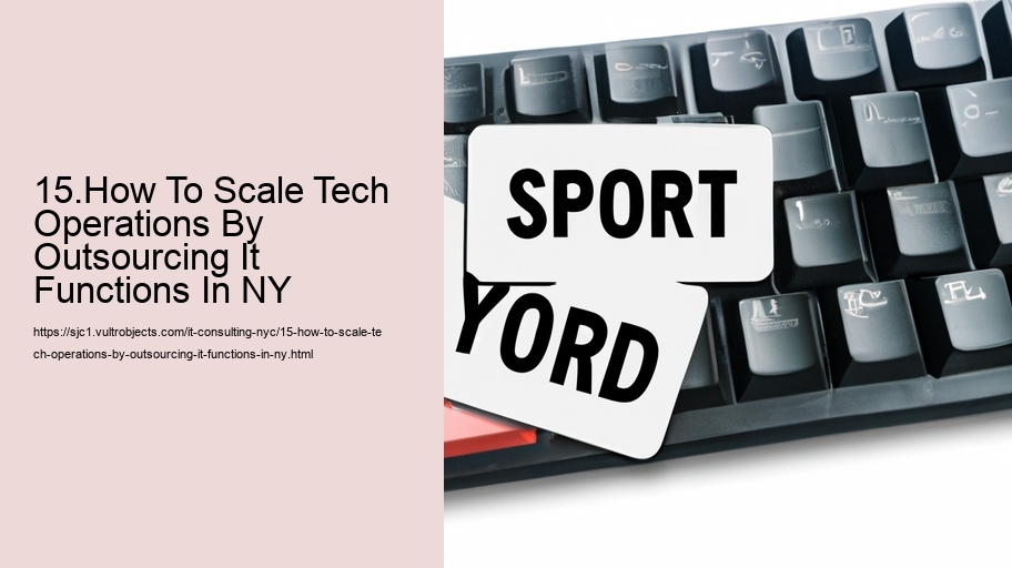 15.How To Scale Tech Operations By Outsourcing It Functions In NY