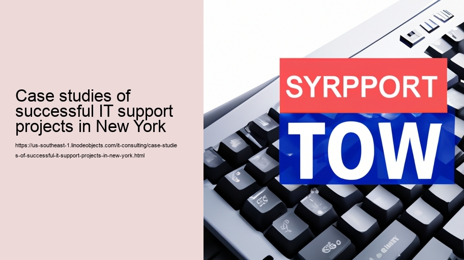 Case studies of successful IT support projects in New York 