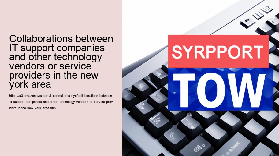 Collaborations between IT support companies and other technology vendors or service providers in the new york area