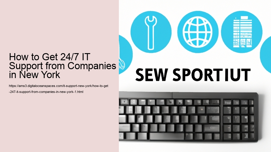 How to Get 24/7 IT Support from Companies in New York