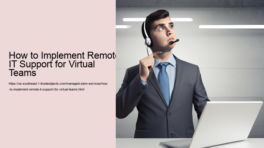 How to Implement Remote IT Support for Virtual Teams