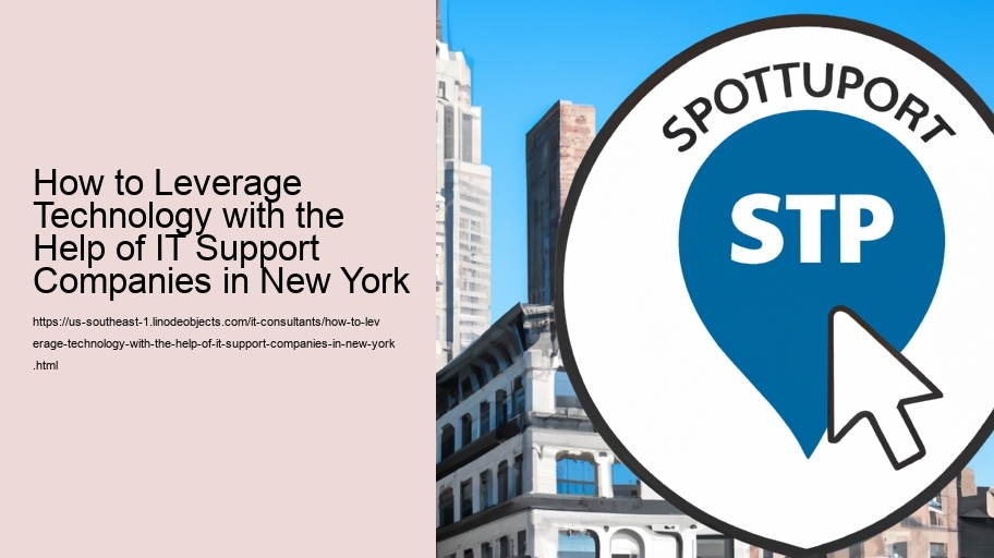 How to Leverage Technology with the Help of IT Support Companies in New York