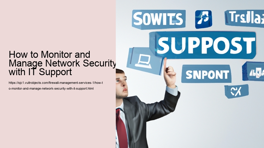 How to Monitor and Manage Network Security with IT Support