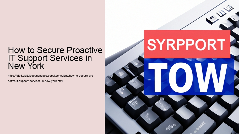 How to Secure Proactive IT Support Services in New York
