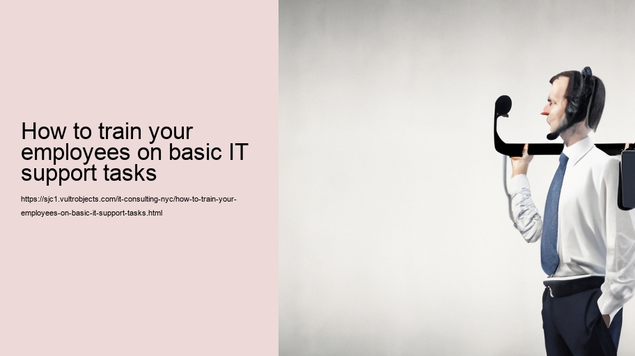 How to train your employees on basic IT support tasks