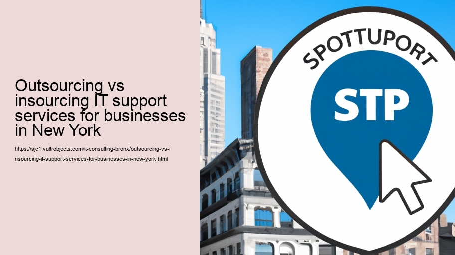 Outsourcing vs insourcing IT support services for businesses in New York 