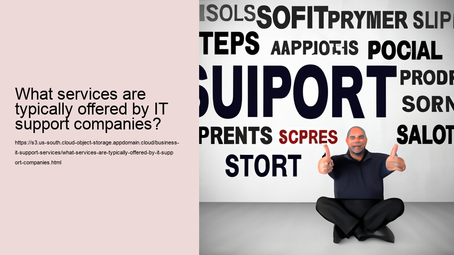 What services are typically included in IT support for companies?