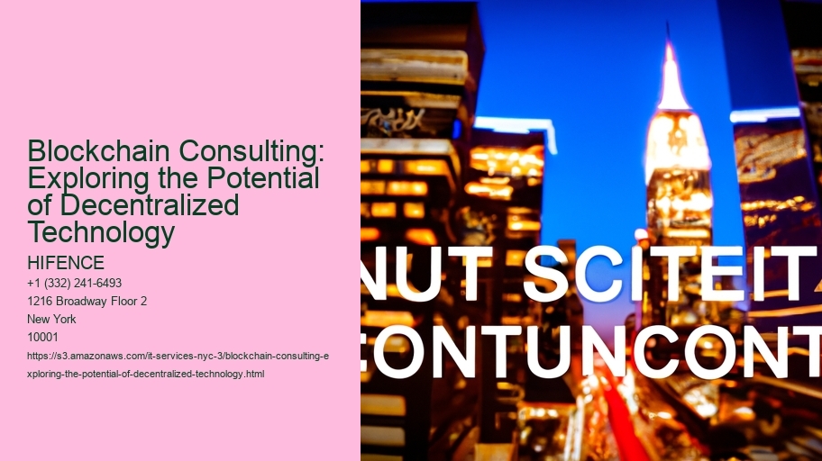 Blockchain Consulting: Exploring the Potential of Decentralized Technology