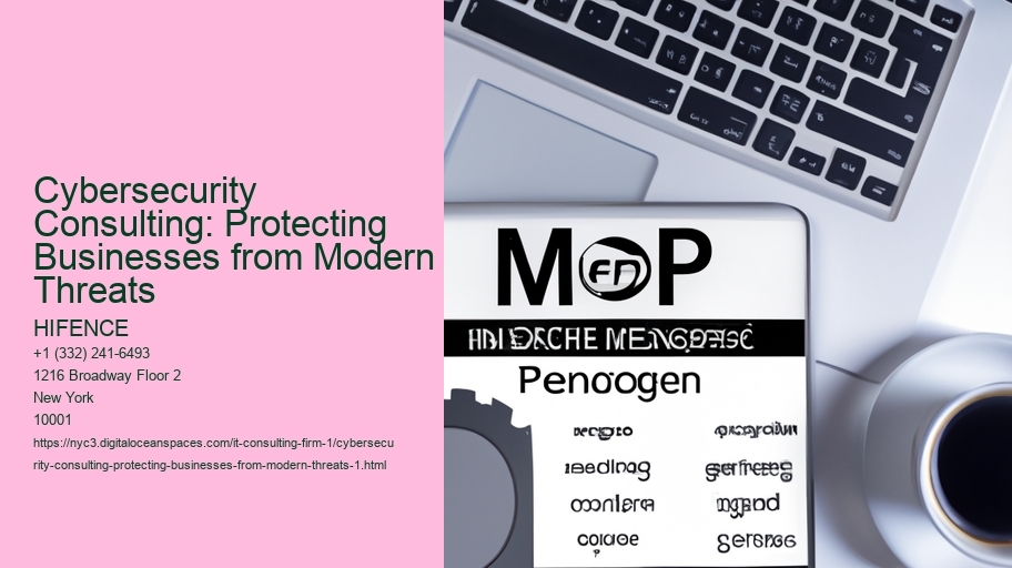 Cybersecurity Consulting: Protecting Businesses from Modern Threats