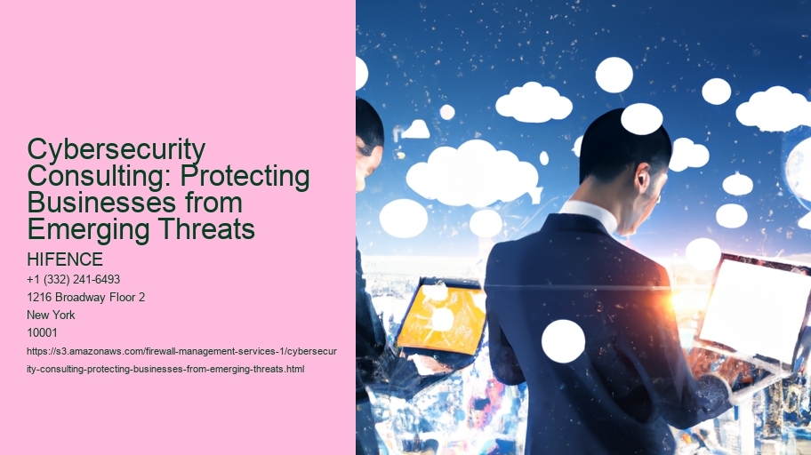 Cybersecurity Consulting: Protecting Businesses from Emerging Threats