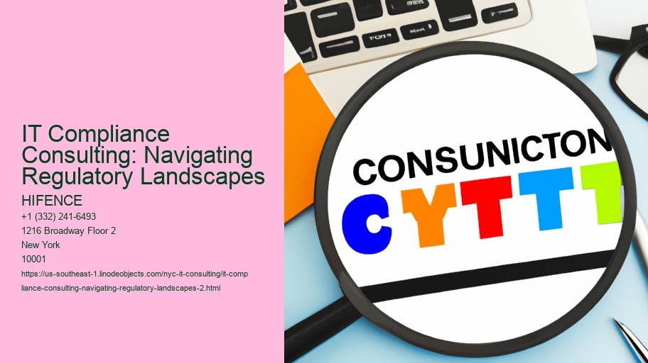 IT Compliance Consulting: Navigating Regulatory Landscapes