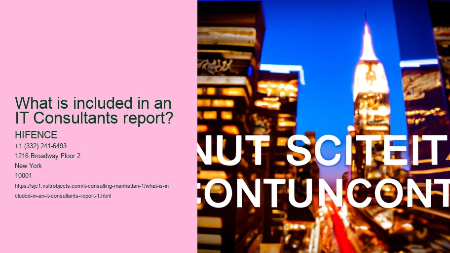 What is included in an IT Consultants report?