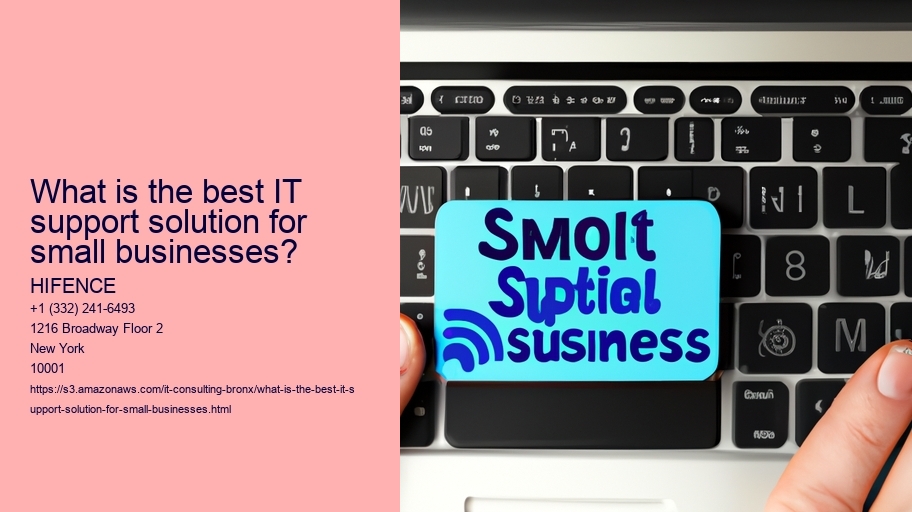 What is the best IT support solution for small businesses? HIFENCE What is the best IT support solution for small businesses?