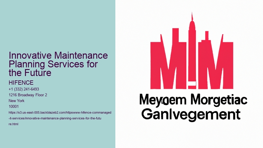 Innovative Maintenance Planning Services for the Future