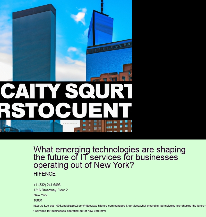 What emerging technologies are shaping the future of IT services for businesses operating out of New York?