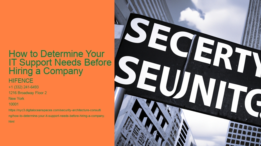 How to Determine Your Business Needs Before Hiring an IT Support Service Provider