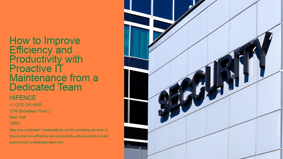 How to Improve Efficiency and Productivity with Proactive IT Maintenance from a Dedicated Team  HIFENCE How to Improve Efficiency and Productivity with Proactive IT Maintenance from a Dedicated Team