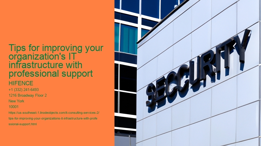 Tips for improving your organization's IT infrastructure with professional support  HIFENCE Tips for improving your organization's IT infrastructure with professional support