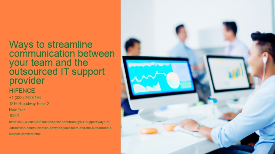 Ways to streamline communication between your team and the outsourced IT support provider  HIFENCE Ways to streamline communication between your team and the outsourced IT support provider