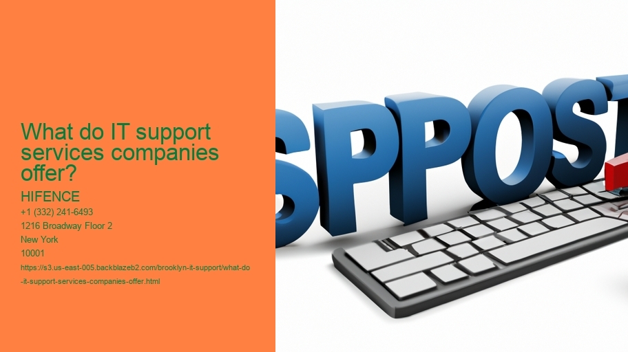 What do IT support services companies offer? HIFENCE What do IT support services companies offer?