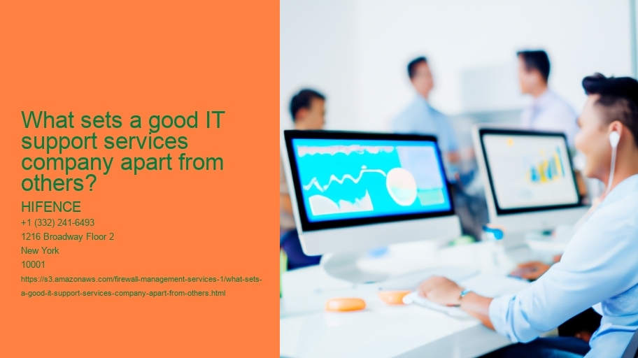 What sets a good IT support services company apart from others? HIFENCE What sets a good IT support services company apart from others?