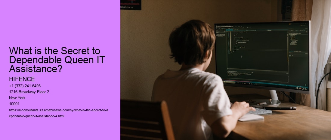 What is the Secret to Dependable Queen IT Assistance?