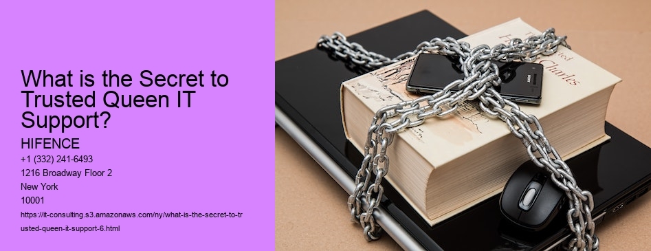 What is the Secret to Trusted Queen IT Support?