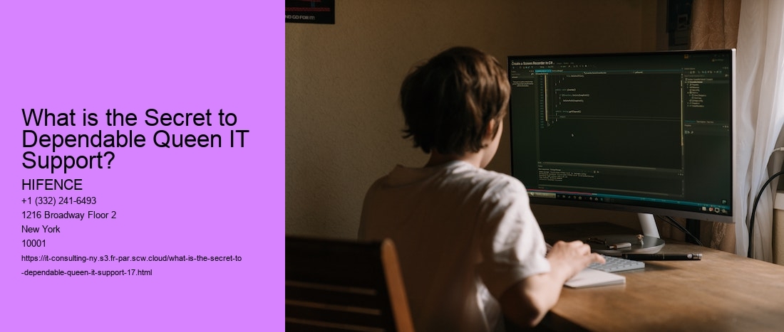 What is the Secret to Dependable Queen IT Support?