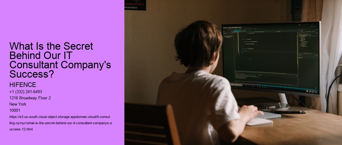 What Is the Secret Behind Our IT Consultant Company's Success?