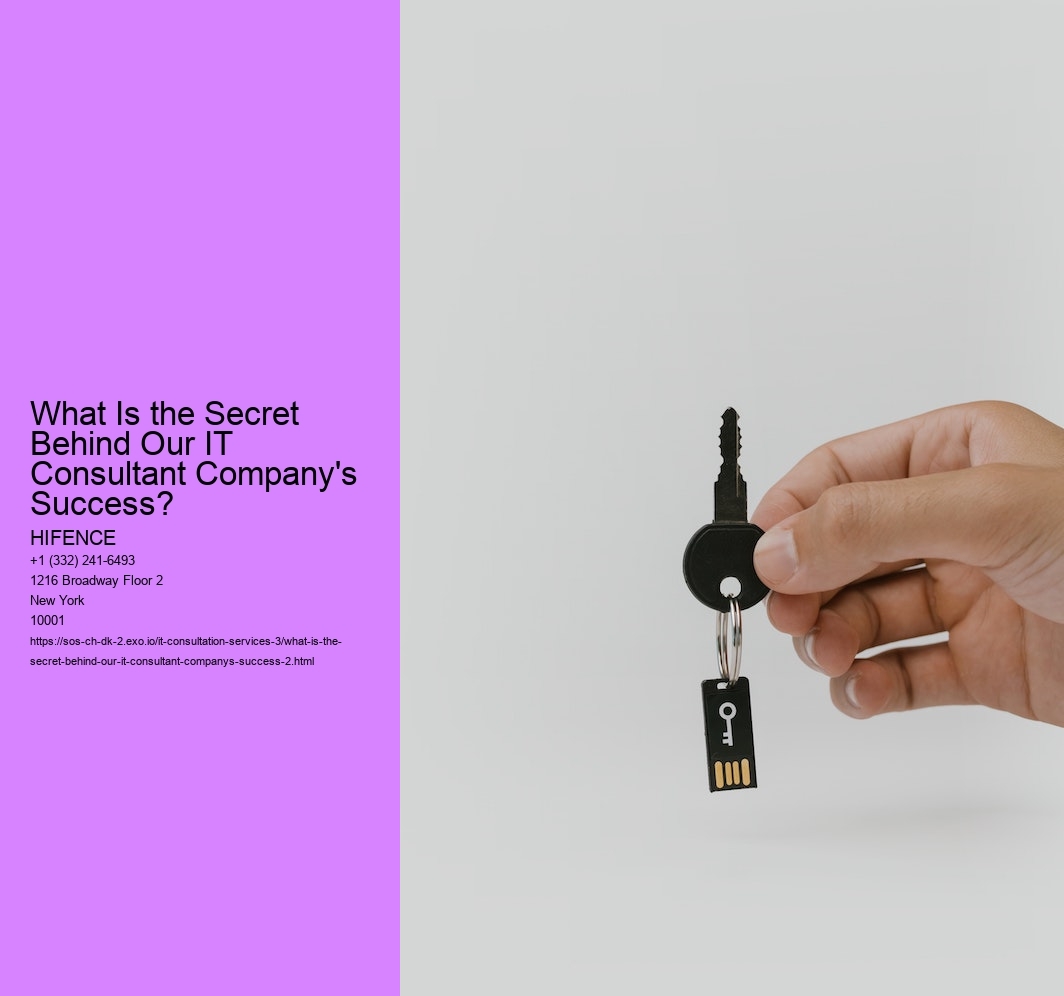 What Is the Secret Behind Our IT Consultant Company's Success?
