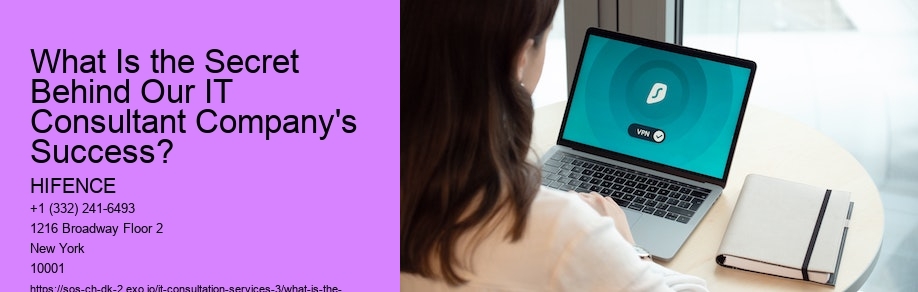 What Is the Secret Behind Our IT Consultant Company's Success?