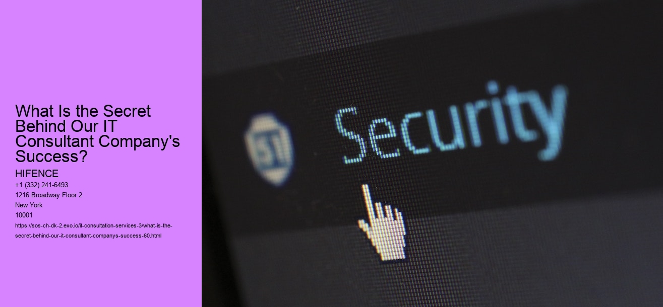What Is the Secret Behind Our IT Consultant Company's Success?