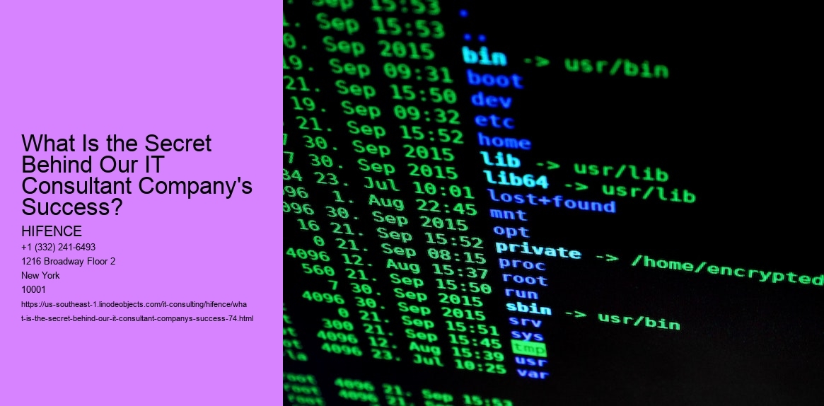 What Is the Secret Behind Our IT Consultant Company's Success?