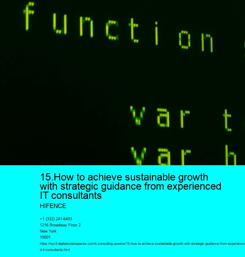 15.How to achieve sustainable growth with strategic guidance from experienced IT consultants