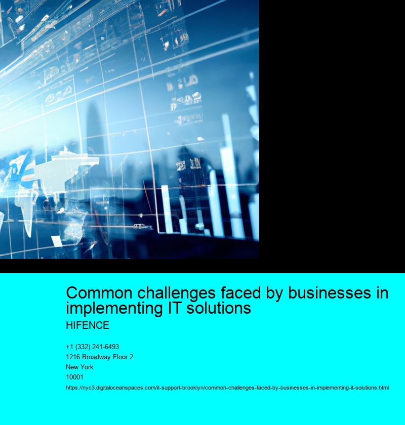Common challenges faced by businesses in implementing IT solutions
