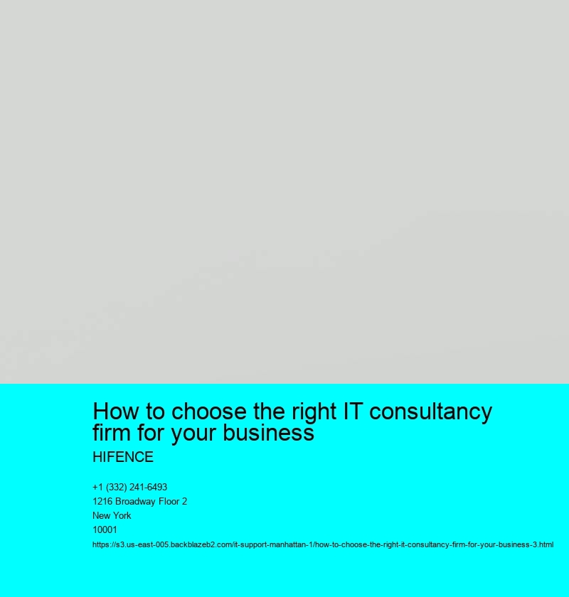 How to choose the right IT consultancy firm for your business