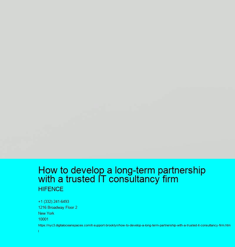 How to develop a long-term partnership with a trusted IT consultancy firm
