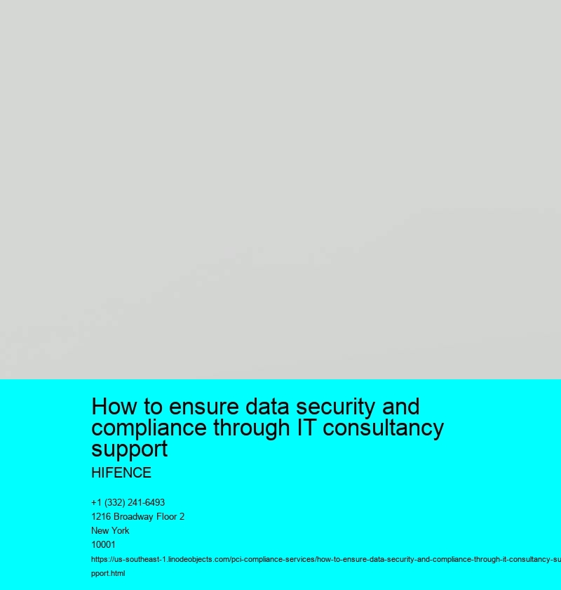 How to ensure data security and compliance through IT consultancy support