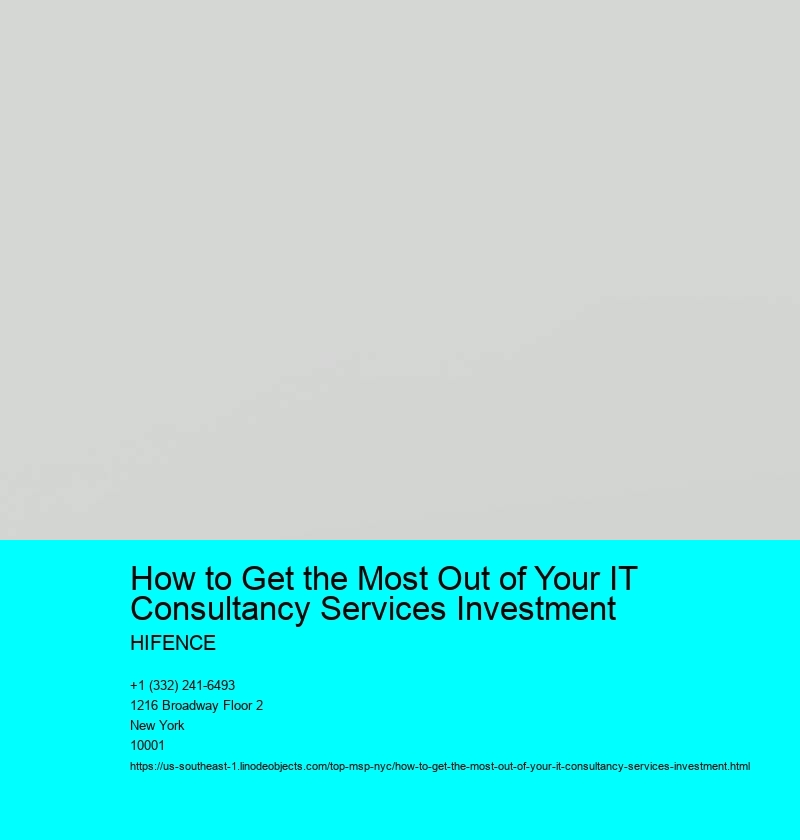 How to Get the Most Out of Your IT Consultancy Services Investment 