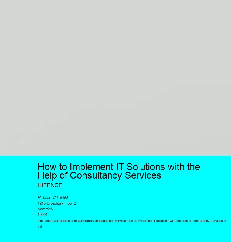 How to Implement IT Solutions with the Help of Consultancy Services