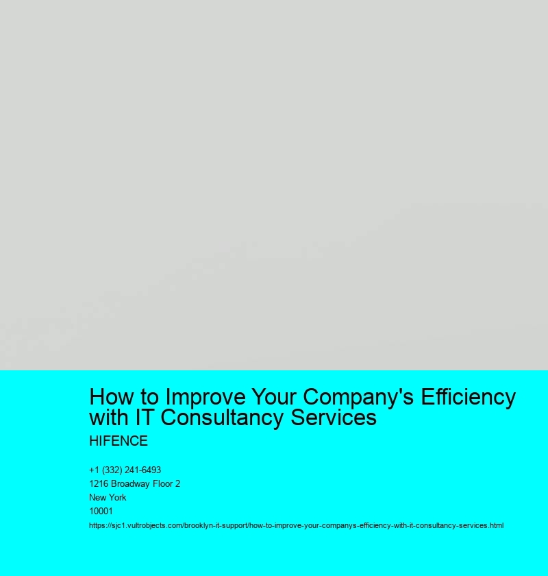 How to Improve Your Company's Efficiency with IT Consultancy Services 