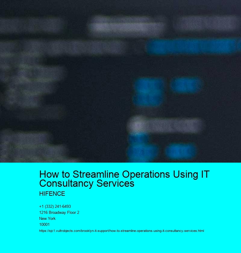How to Streamline Operations Using IT Consultancy Services